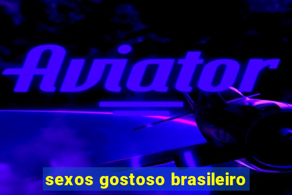 sexos gostoso brasileiro